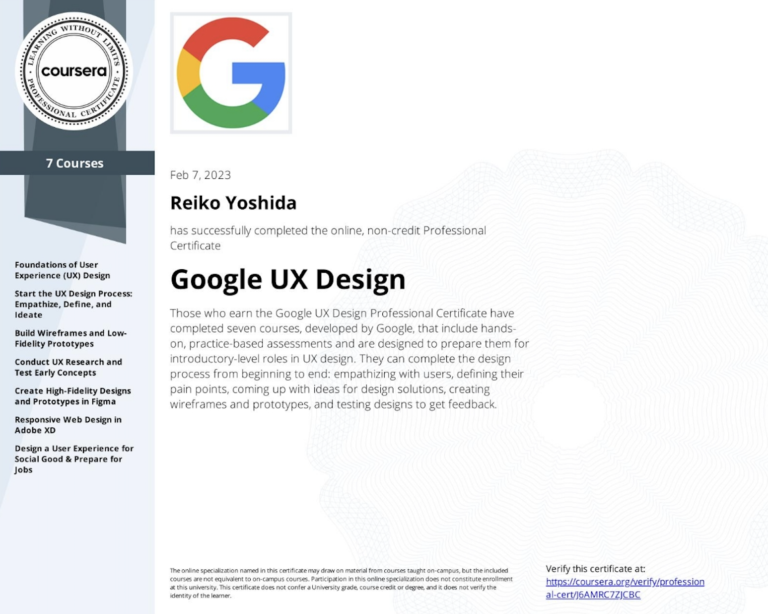 Certificate.pdf of Google UX Design course. Feb 7 2023 Reiko Yoshida has successfully completed the online, non-credit professional certificate